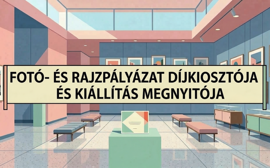 Fotó- és rajzpályázat díjkiosztója és kiállítás megnyitója